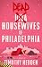 Dead Housewives of Philadelphia by Timothy Hedden