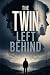 The Twin Left Behind: A dar...