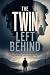 The Twin Left Behind: A dar...