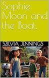 Sophie Moon and the Boat. by Szilvia Jennings Sophie Moon and the Boat. by Szilvia Jennings