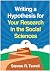 Writing a Hypothesis for Your Research in the Social Sciences by Steven R. Terrell