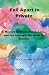 Fall Apart in Private
