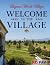 Welcome to the Village