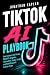 TikTok AI Playbook: How Cre...