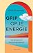 Grip op je energie: Van tijd plannen naar energie plannen (Dutch Edition)