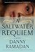 A Saltwater Requiem by Danny Ramadan