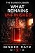 What Remains Unfinished by Ginger Rayz