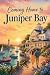 Coming Home to Juniper Bay