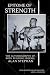 EPITOME OF STRENGTH: Autobiography of Body Building Legend, ALAN STEPHAN