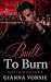 Built To Burn: A Dark Mafia Romance of Revenge, Obsession, and Slow Burn