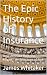The Epic History of Insuran...