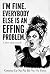 I’M FINE. EVERYBODY ELSE IS AN EFFING PROBLEM. by Coocoo Ca-Na-Na Ba-Na-Na Pusss
