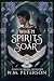 When Spirits Soar: The Rogue Owl and the Prophecy (Chains of Orenda Book 4)