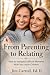 From Parenting to Relating:...
