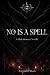 No is a Spell: A Club Sinni...