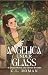 Angelica Under Glass: A Gre...