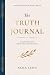 The Truth Journal: A Conver...