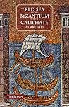 The Red Sea from Byzantium to the Caliphate: AD 500-1000
