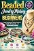 Beaded Jewelry Making for B...