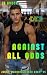 Against All Odds: Justin Ma...