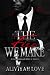 The Fire We Make: A Mafia Romance (King Mafia Family Saga Book 1)
