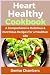 Heart Healthy: A Comprehens...