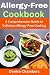Allergy-Free Cookbook: A Co...