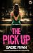 The Pick Up: A totally addictive psychological thriller with a shocking final twist