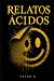 RELATOS ÁCIDOS