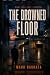 The Drowned Floor: A Miami ...