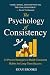 The Psychology of Consisten...