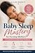 Baby Sleep Mastery for Nurs...