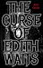 The Curse of Edith Waits (13 Horror Novellas From Hell)