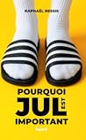 Pourquoi Jul est ...