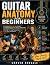Guitar Anatomy for Beginner...