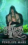Bred by Zyros