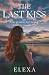 The Last Kiss by Elexa The Last Kiss by Elexa