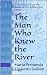 The Man Who Knew the River by Maria Fernanda Ziggiotto Ga... The Man Who Knew the River by Maria Fernanda Ziggiotto Ga...