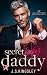 Secret Baby Daddy by J. S. KINGSLEY