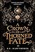 A Crown of Thorned Fate