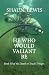 He Who Would Valiant Be: Th...