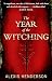 The Year of the Witching by Alexis  Henderson