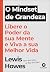 O mindset de grandeza: libe...