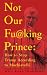 Never Our Prince by Will Kane Thompson Never Our Prince by Will Kane Thompson