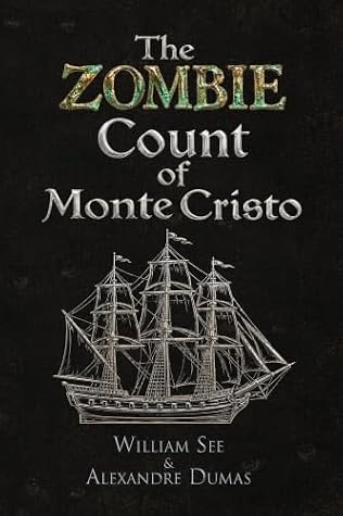 The Zombie Count of Monte Cristo by William See The Zombie Count of Monte Cristo by William See