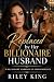 Replaced by Her Billionaire Husband by Riley King