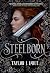 Steelborn (The Steelborn Saga, #1)