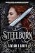 Steelborn (The Steelborn Saga, #1)