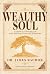 Wealthy Soul: A Guide to a ...
