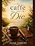 Un caffè con Dio: Meditazio...